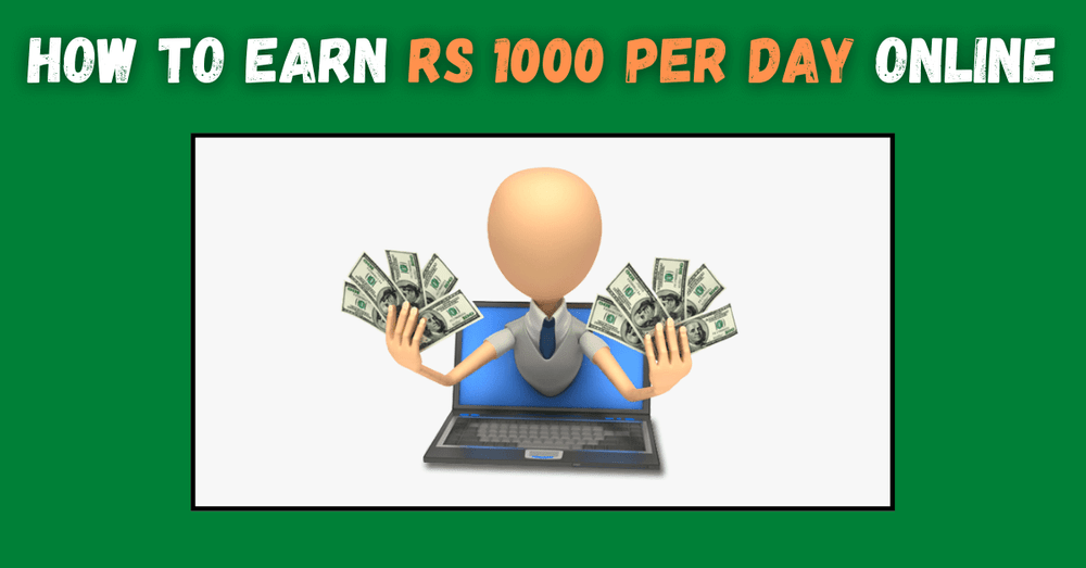 Earn Rs. 1000 per day Online