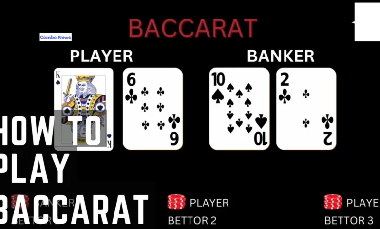 How To Play Baccarat Game: Complete Guide
