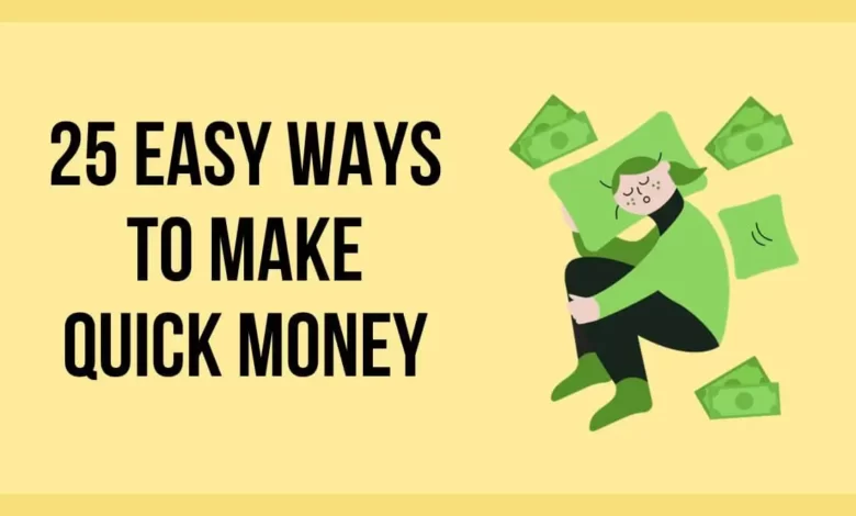 25 easy ways to make quick money